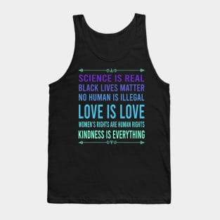 Science is real, no human is illegal, black lives matter, love is love, and womens rights are human rights Tank Top